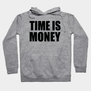 Time is money Hoodie